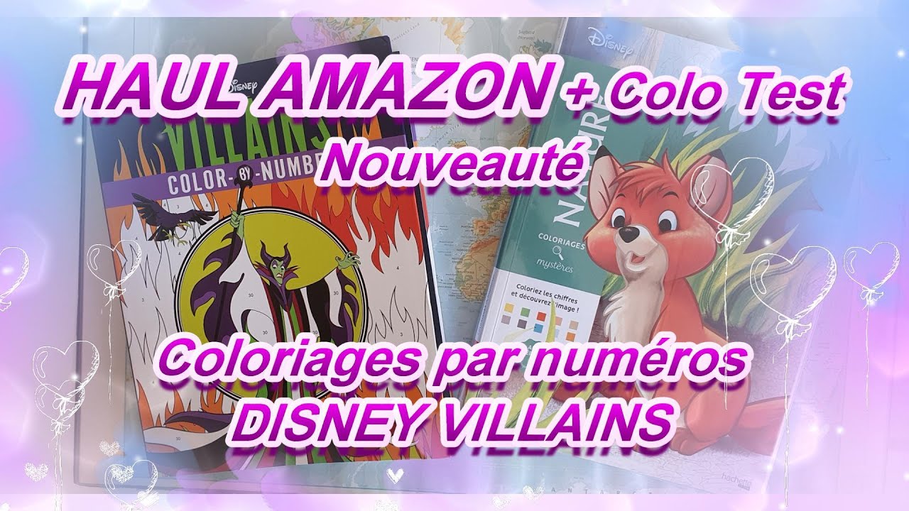 HAUL AMAZON Colos DISNEY VILLAINS COLOR-BY-NUMBER - COLORIAGE PAR NUMERO & TEST COLO - NOUVEAUTE -