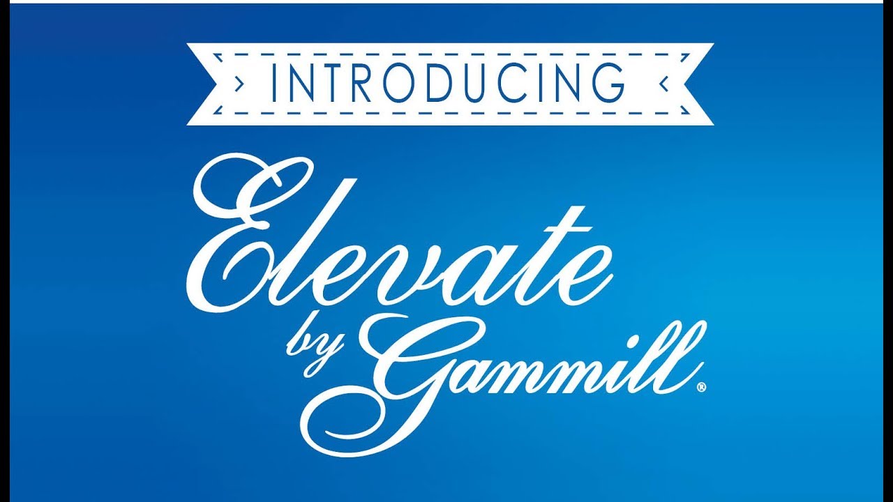 Introducing the new Gammill Elevate