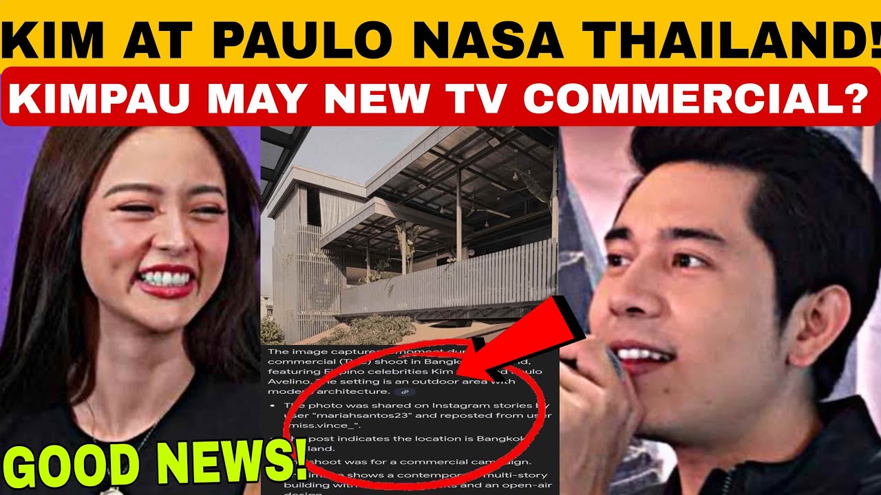 GOOD NEWS‼️KIM AT PAULO NASA BANGKOK THAILAND‼️KIMPAU,MAY NEW TV COMMERCIAL ❓