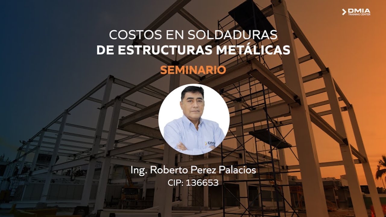 ¡COSTOS EN SOLDADURAS DE ESTRUCTURAS METÁLICAS! - SEMINARIO