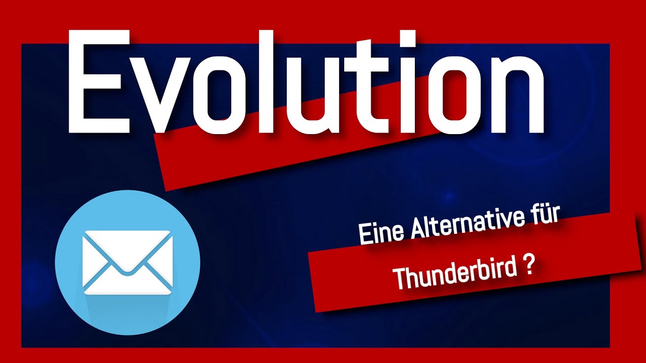 Evolution - Eine Alternative f&uuml;r Thunderbird ? - Email-Client f&uuml;r Linux - #opensource