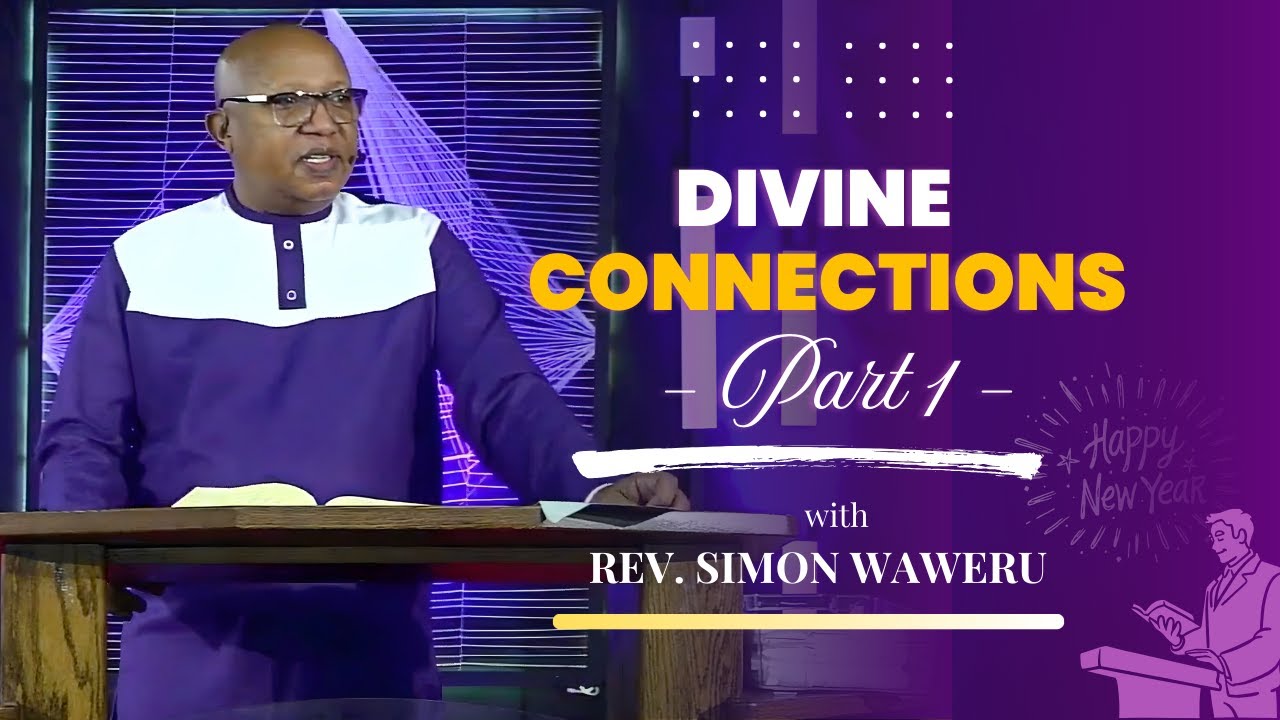 DIVINE CONNECTIONS  | REV. SIMON WAWERU  | 01/11/26