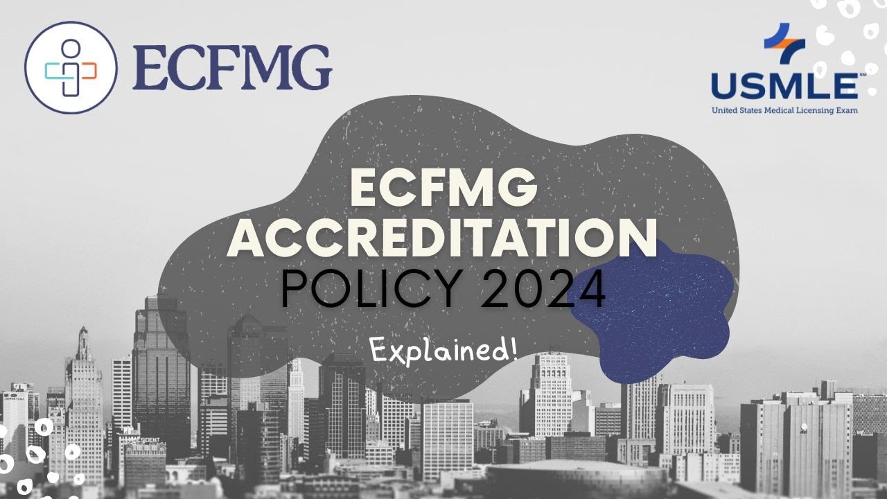 ECFMG Accreditation Updates in 2024 - Explained!