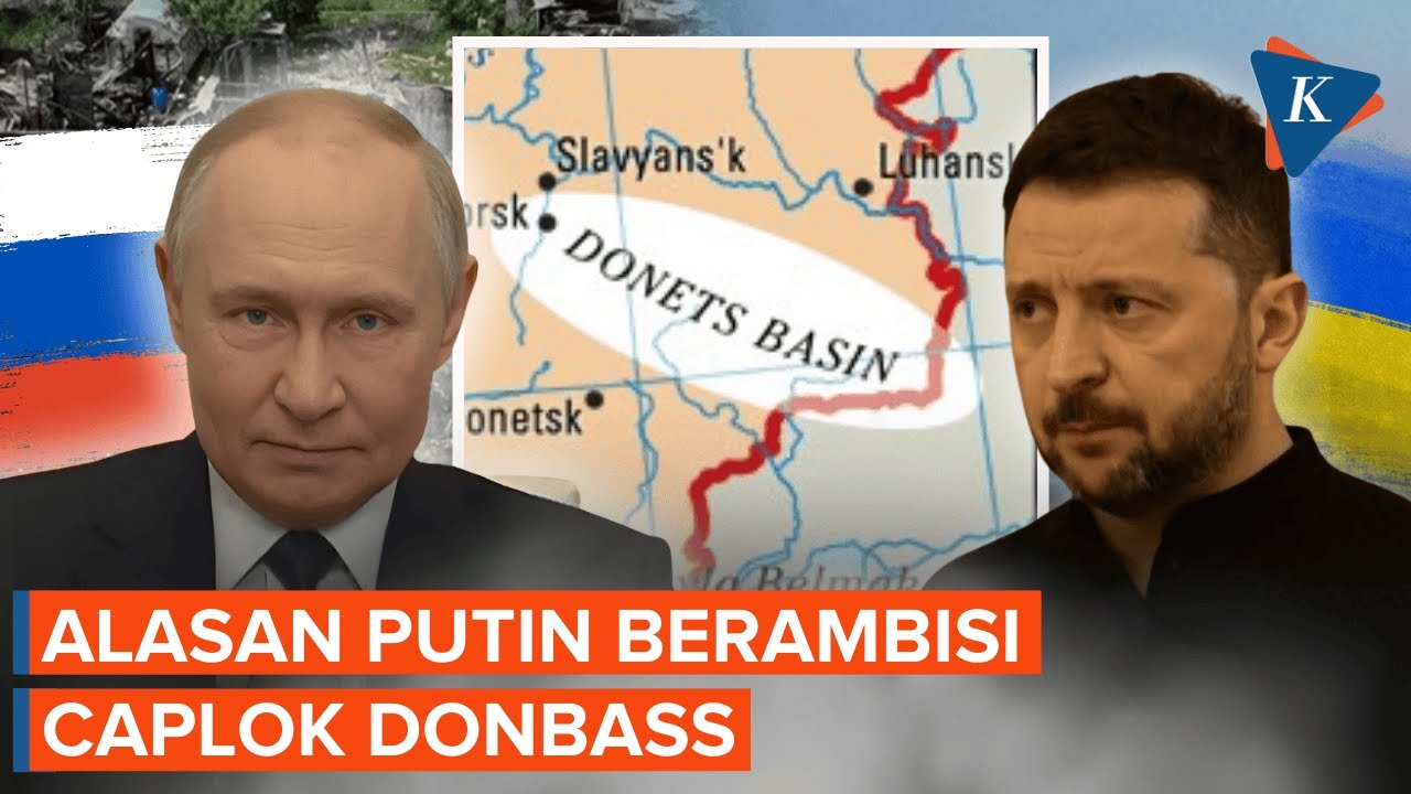 Kenapa Putin Berambisi Caplok Donbass dari Ukraina?