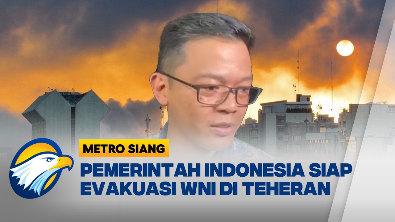 WNI di Teheran Ajukan Evakuasi Pemerintah Siapkan Rencana - [Metro Siang]