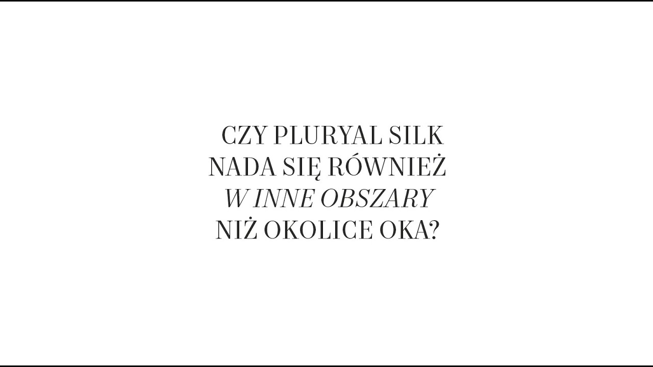 Pluryal™ Silk | Jakie ma zastosowanie?