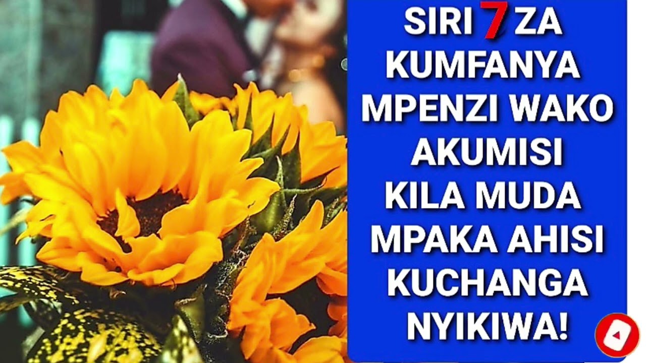 SIRI 7 ZA KUMFANYA MPENZI WAKO AKUMISI KILA MUDA MPAKA AHISI KUCHANGANYIKIWA- Johaness John