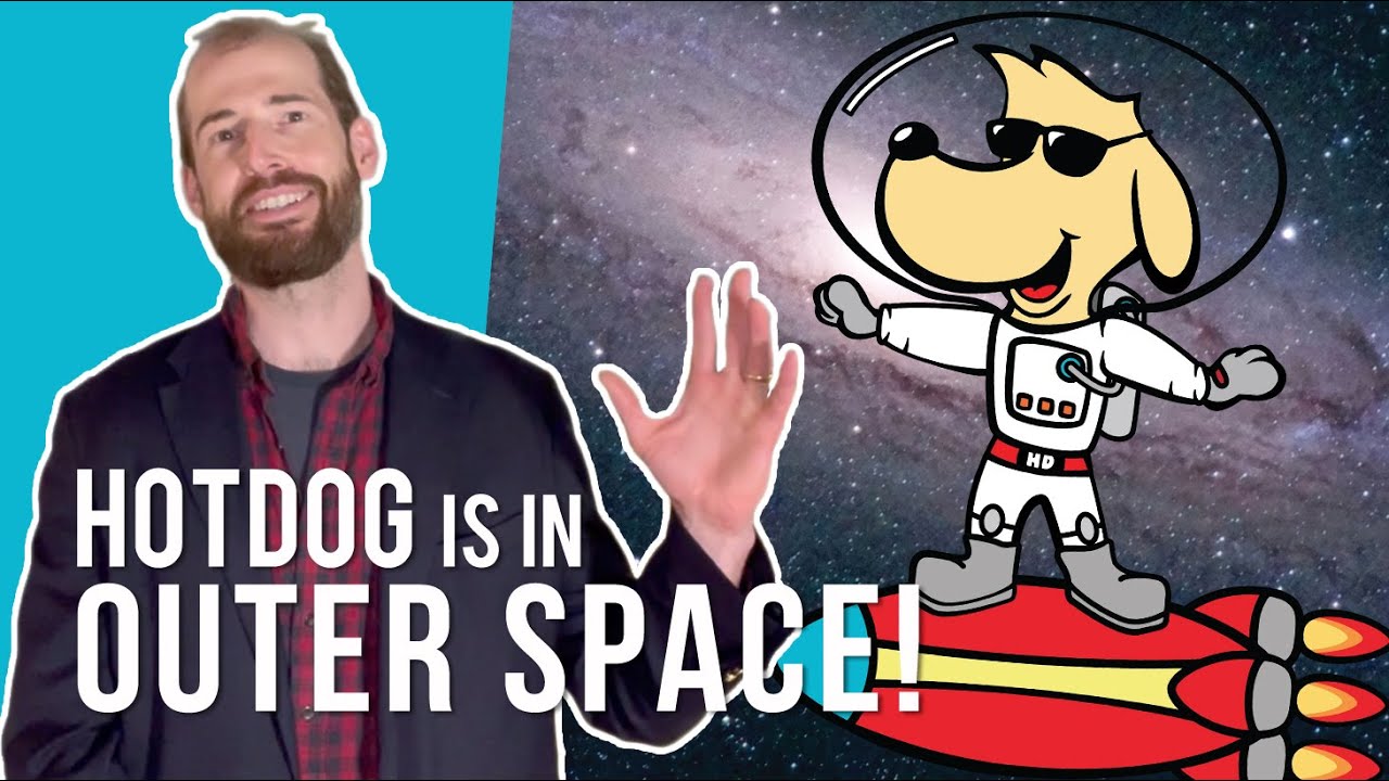 HotDog is in Outer Space!