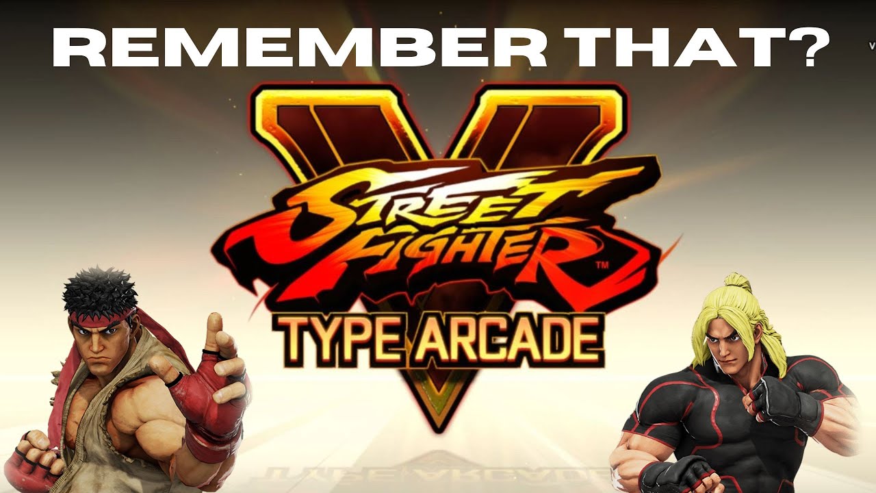 Remember That? | Street Fighter V: Type Arcade