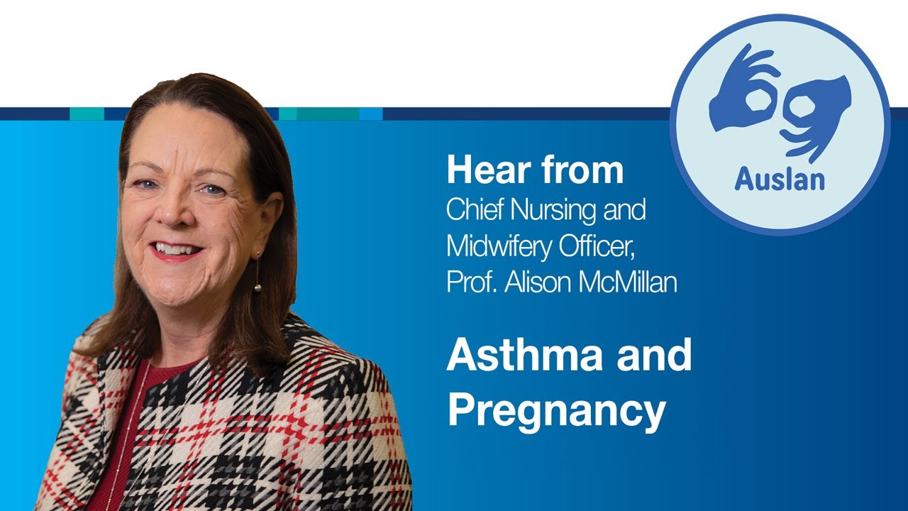 Asthma & Pregnancy - Hear from Chief Nursing and Midwifery Officer, Prof. Alison McMillan (Auslan)
