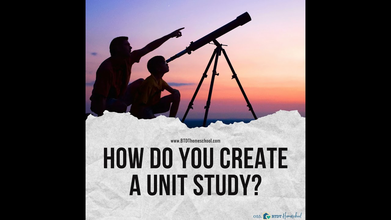 056. How Do You Create a Unit Study