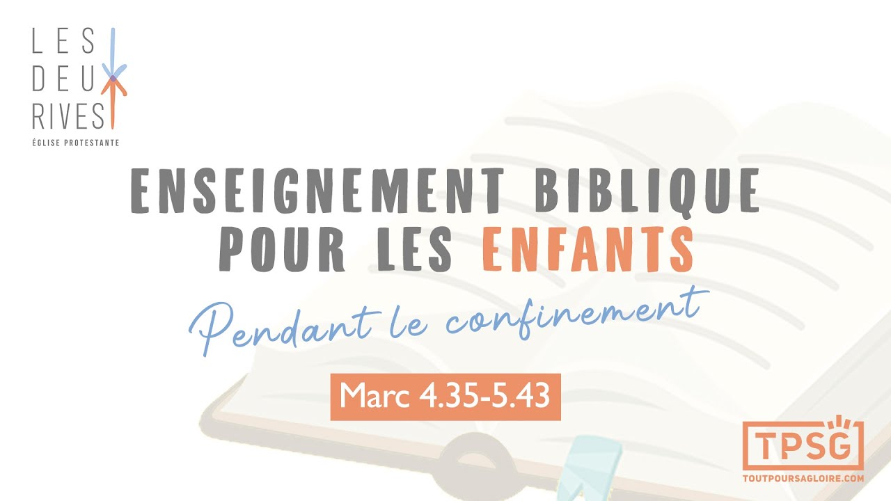 Enseignement de Marc 4.35-5.43 pour enfants | Église Les Deux Rives
