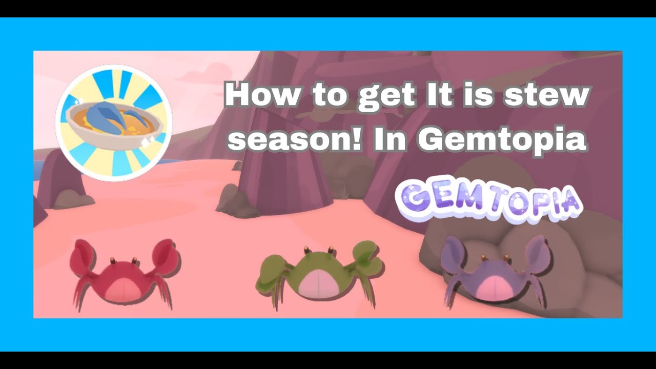 How to get It is stew season! In Gemtopia | [UPDATE] Gemtopia