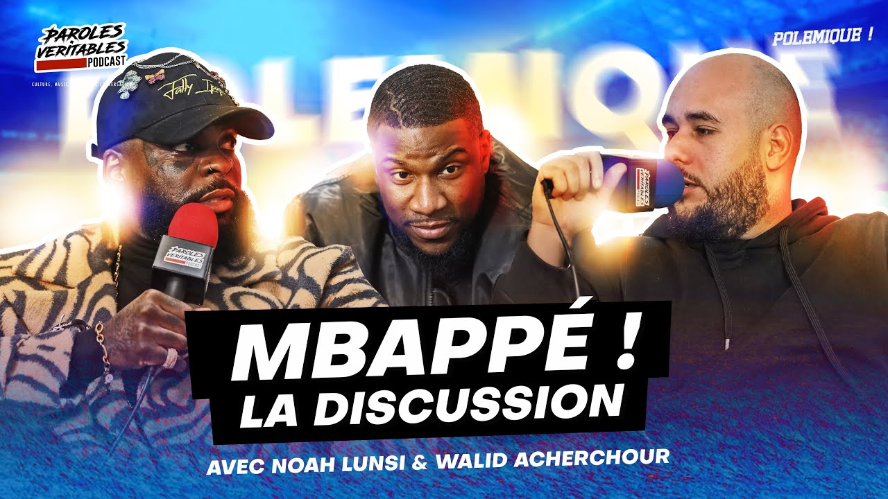 Mbapp&eacute; - La discussion avec Noah Lunsi & Walid Acherchour | Pol&eacute;mique