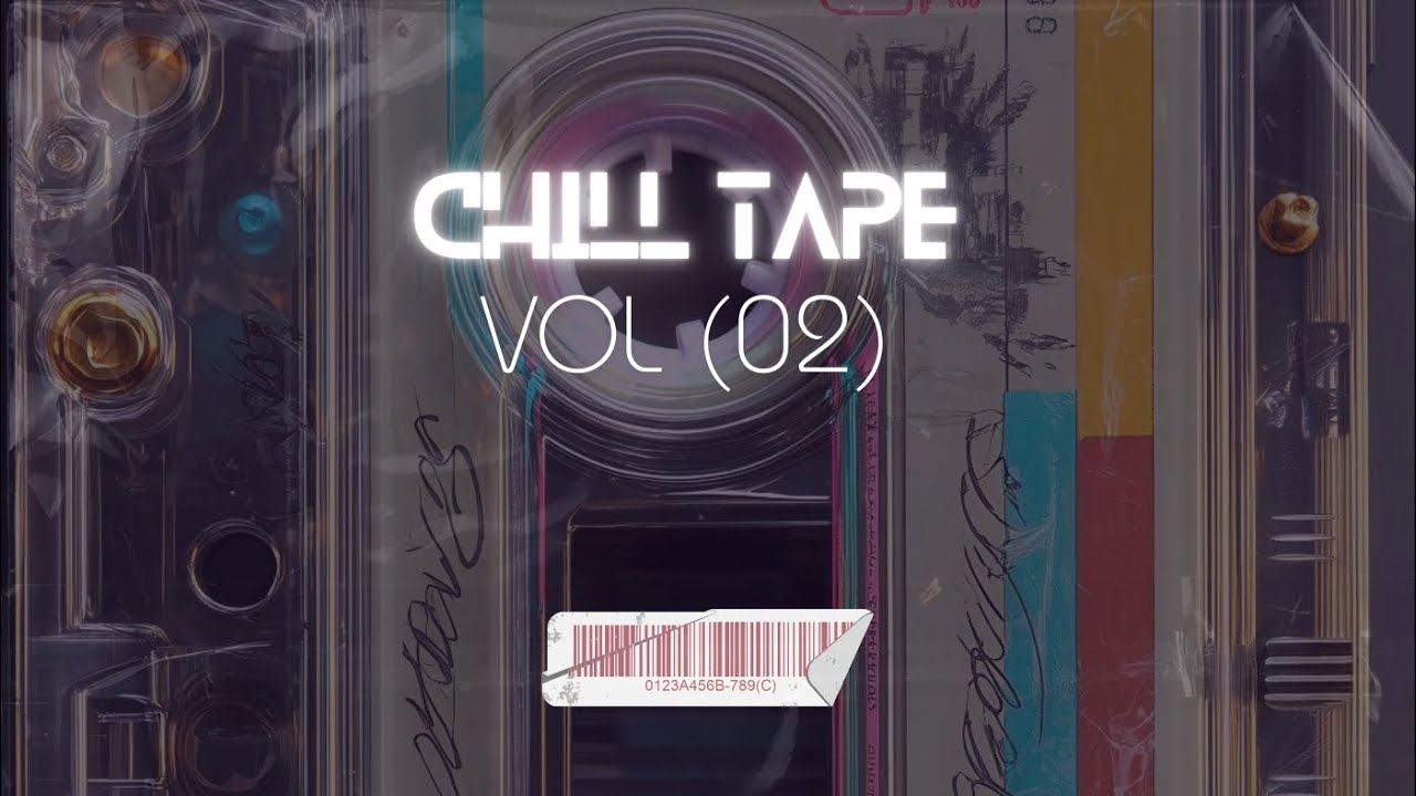 Chill Tape (Vol 02)