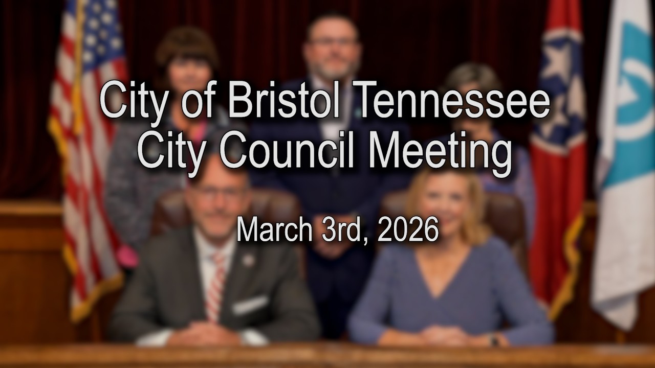 Bristol Tennessee City Council Meeting - March 3rd, 2026
