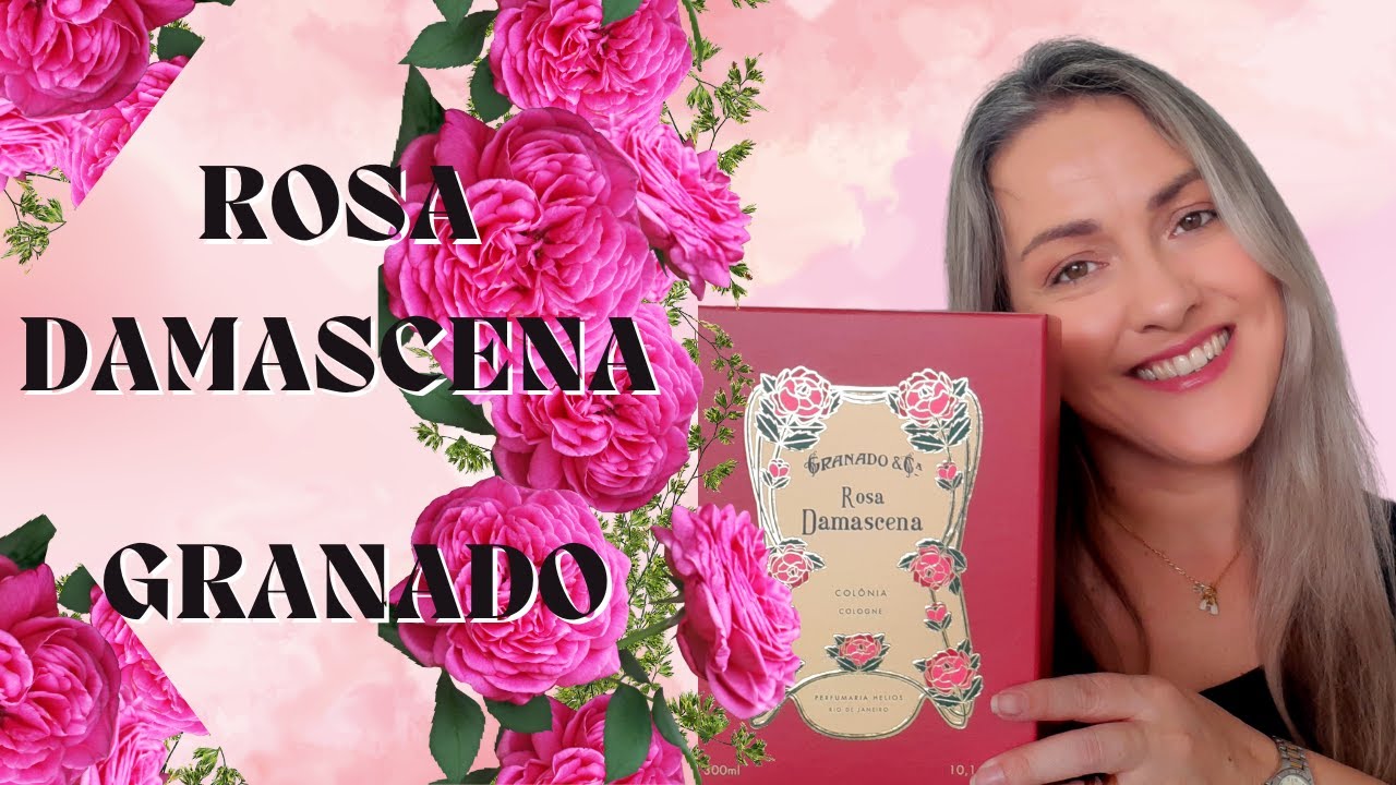 Colônia Rosa Damascena - Granado (Resenha)