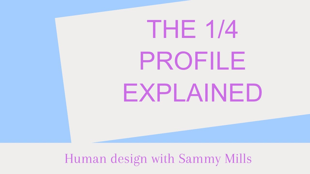 1/4 Profile Explained human design [Profile Series]