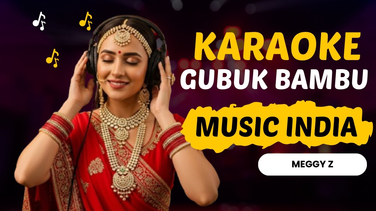 Gubug Bambu Meggy Z Karaoke Dangdut Versi Musik India Full Lirik Tanpa Vokal