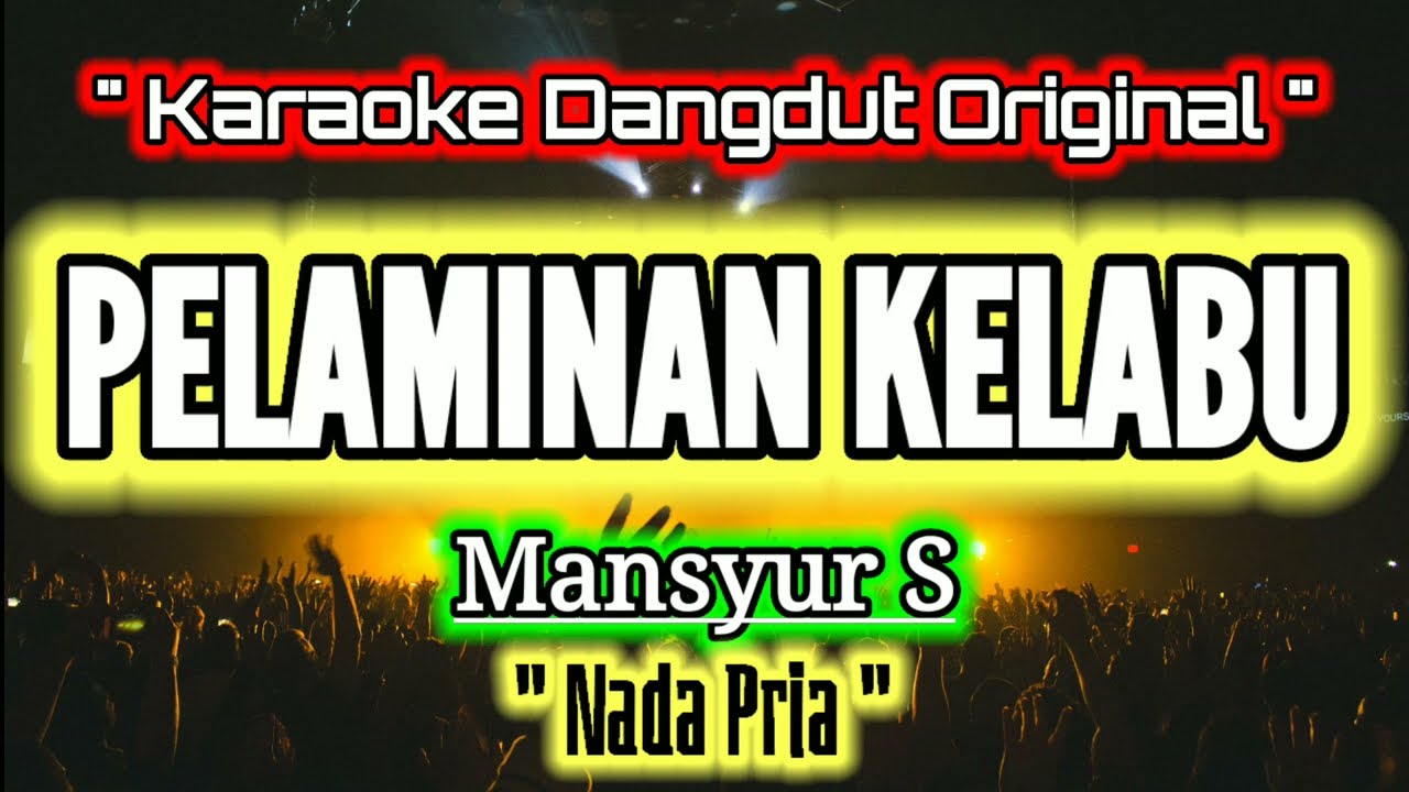 KARAOKE_PELAMINAN KELABU_MANSYUR S_NADA PRIA_Karaoke Dangdut Original