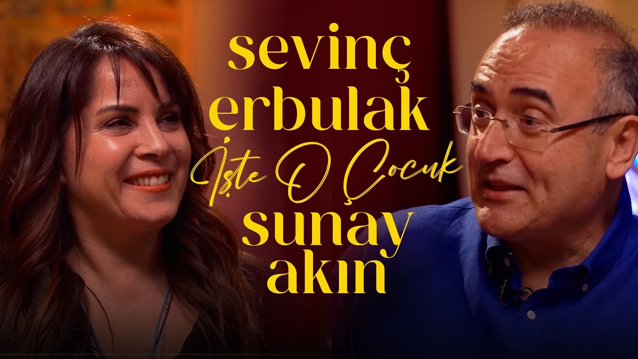 Sevinç Erbulak | Sunay Akın ile İşte O Çocuk