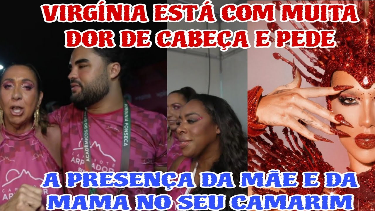 ❤️VIRGÍNIA FONSECA ESTÁ COM MUITA DOR DE CABEÇA E PEDIU PARA CHAMAR SUA MÃE E A MAMA NO SEU CAMARIM