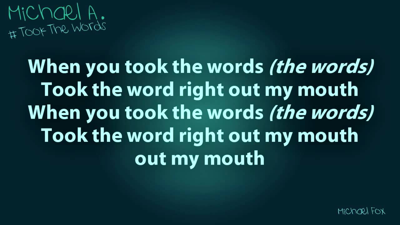 Michael A. - Took The Words [Lyrics on Screen] M'Fox