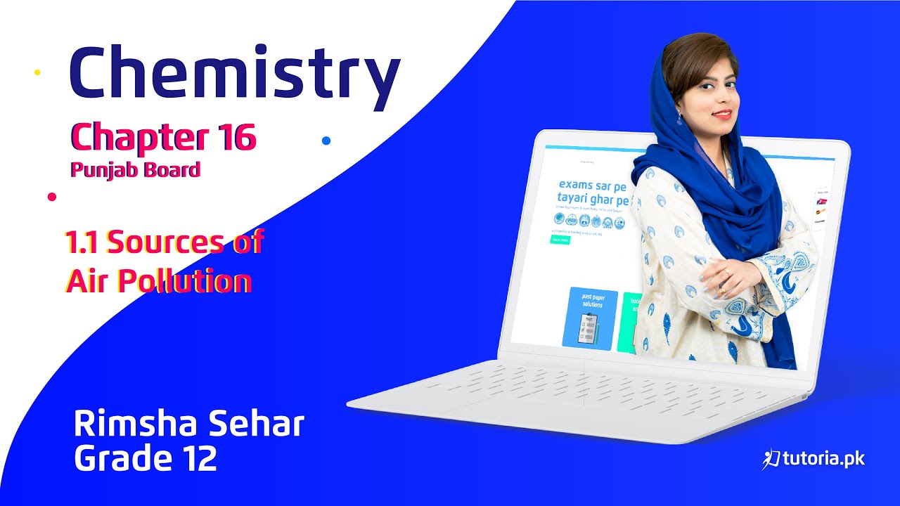 Chemistry Class 12 | Punjab Board | Ch 16 | Topic 1.1 | Sources of Air Pollution | tutoria.pk