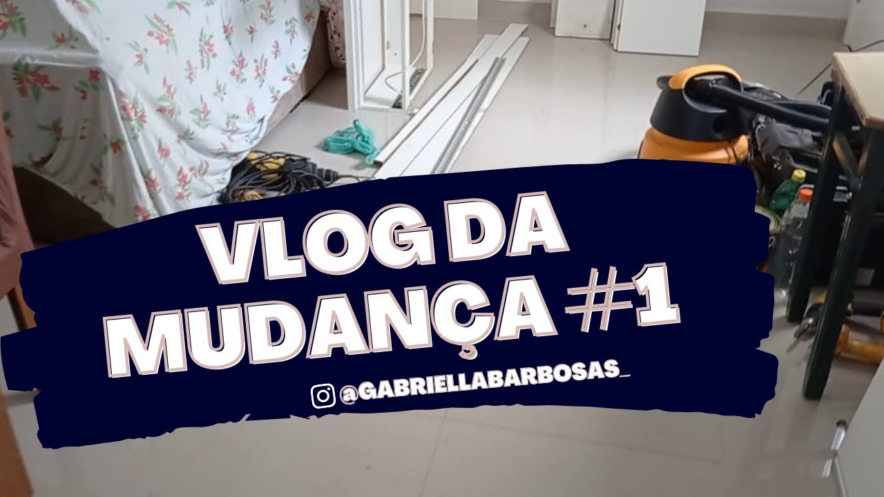 VLOG DA MUDANÇA | #1 | GABRIELLA BARBOSA
