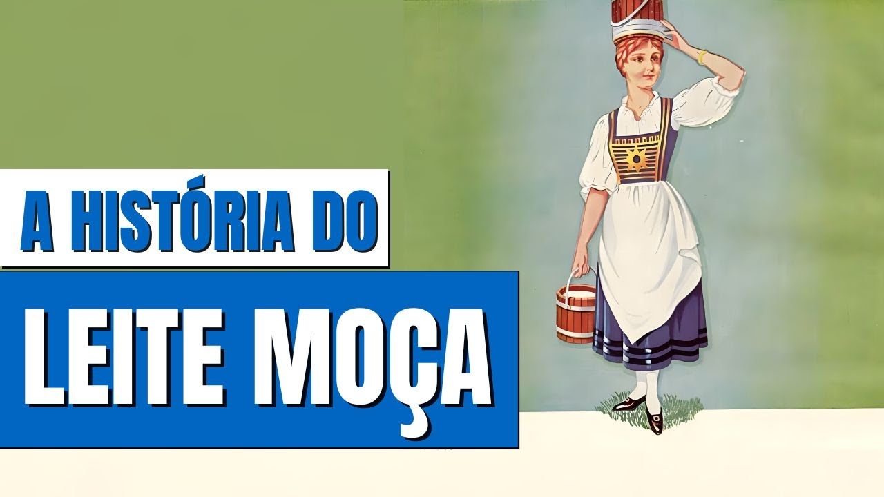 A HISTÓRIA COMPLETA DA MARCA MOÇA | O PRIMEIRO LEITE CONDENSADO DO BRASIL