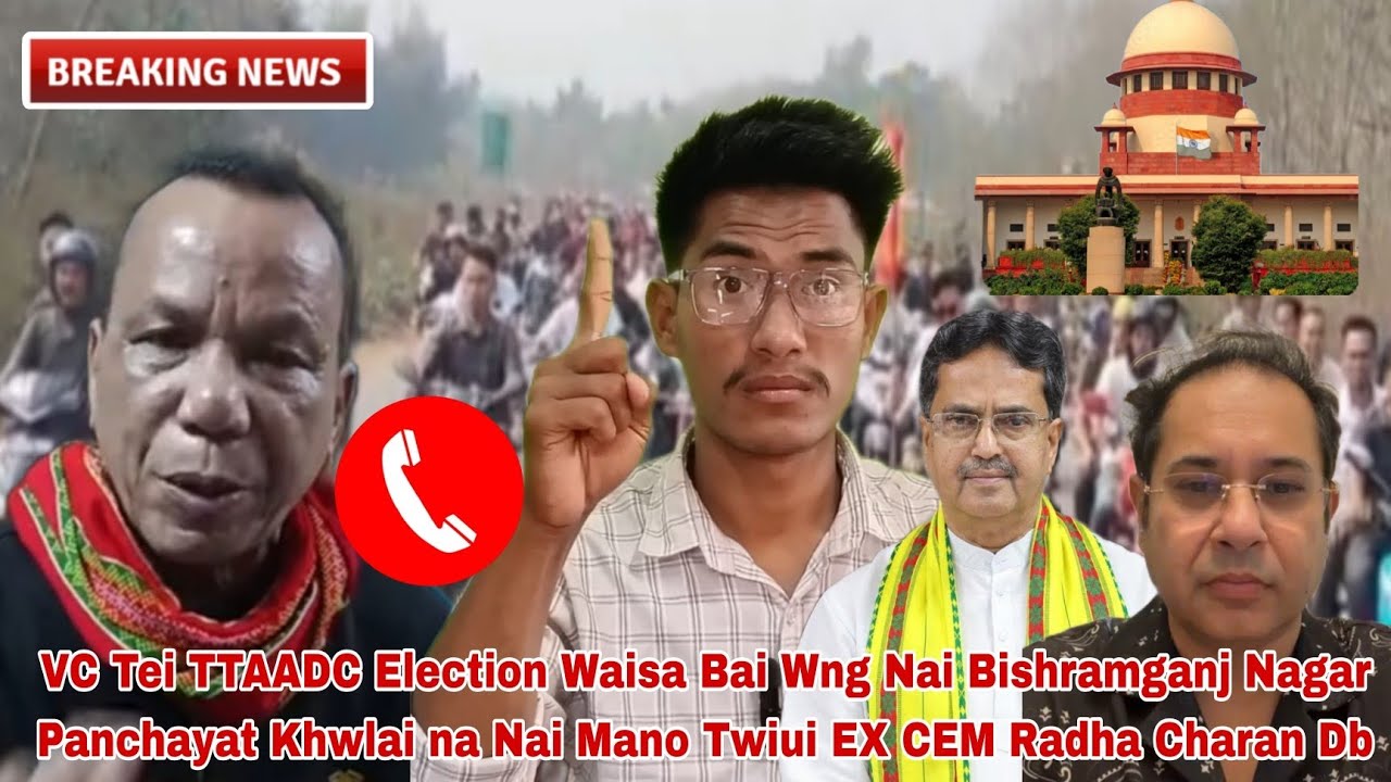 VC Tei TTAADC Election Bishramganj Nagar Panchayat Khaina Naimano Koklam Ex CEM Bg Radha Charan Db 