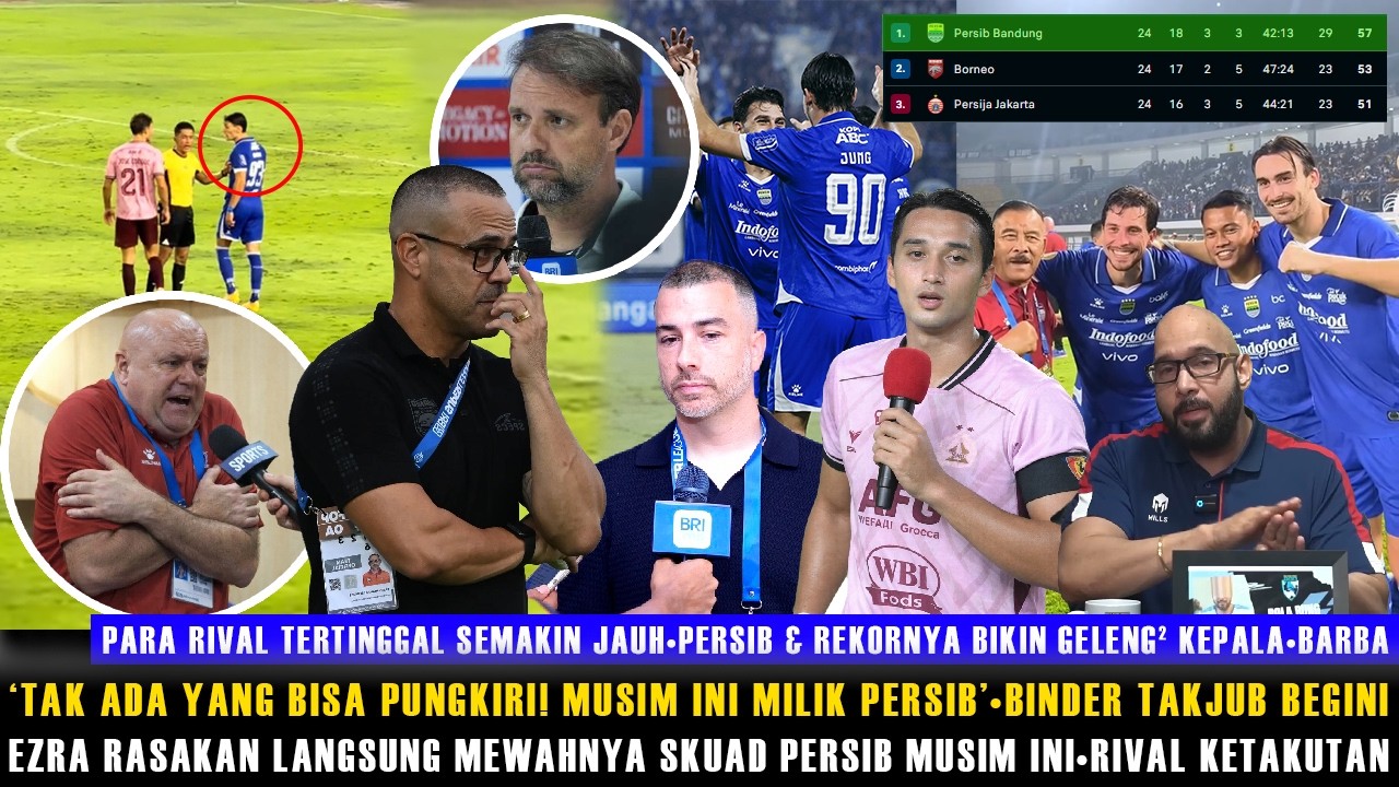 🔵'TAK ADA YG BISA HENTIKAN LAJU PERSIB' BUNG BINDER TAKJUB TAK PERCAYA🔥EZRA AKUI SKUAD PERSIB😱HODAK