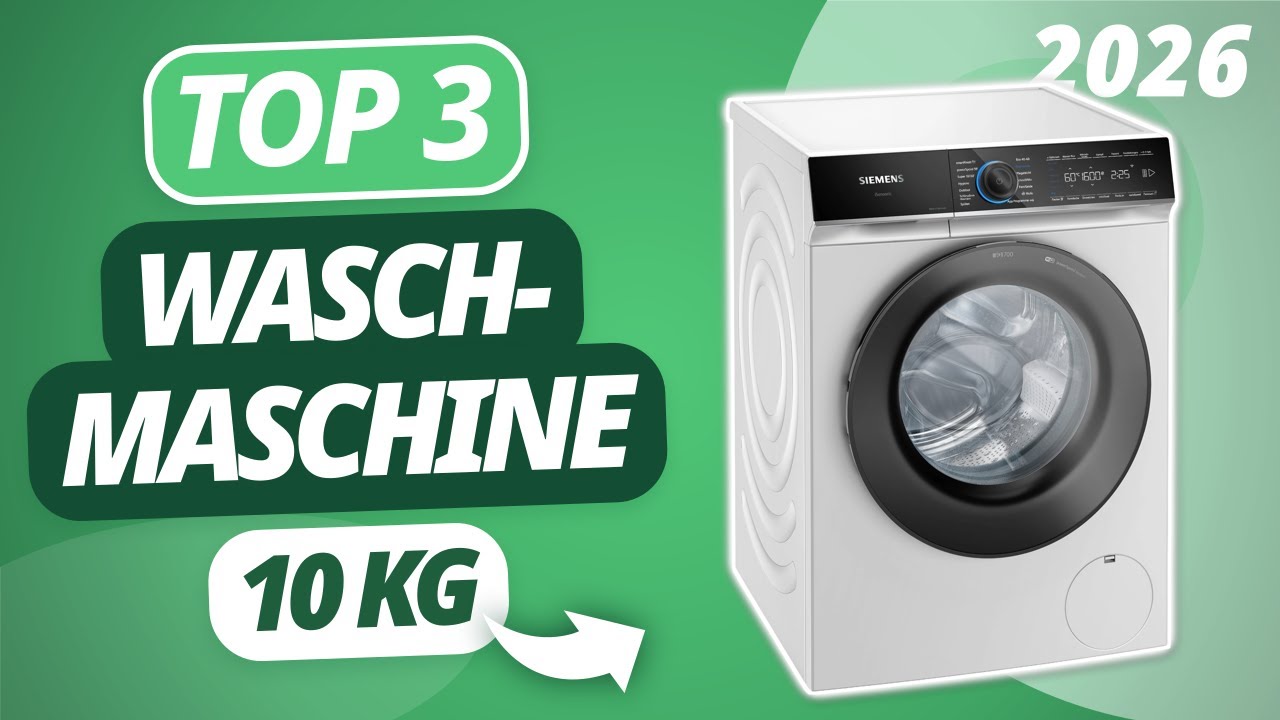 Die beste 10 kg WASCHMASCHINE 2026 | TOP 3 Waschmaschinen im Vergleich