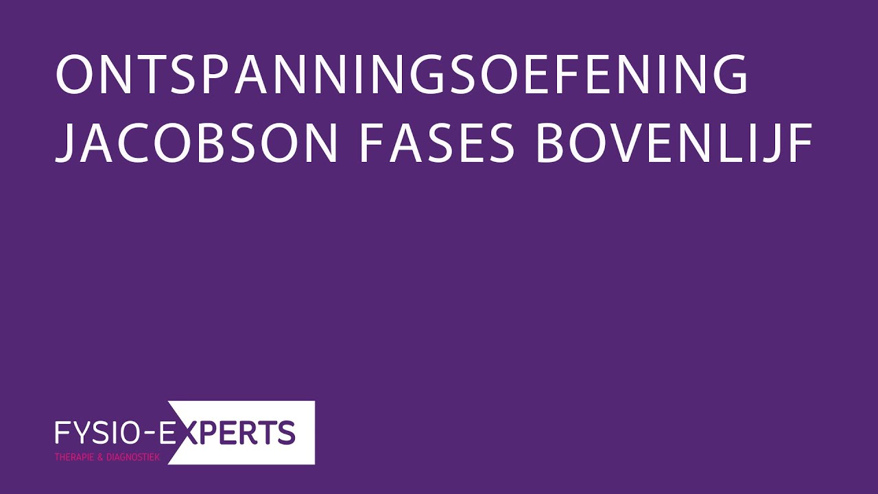 JACOBSON FASES BOVENLIJF FYSIO EXPERTS