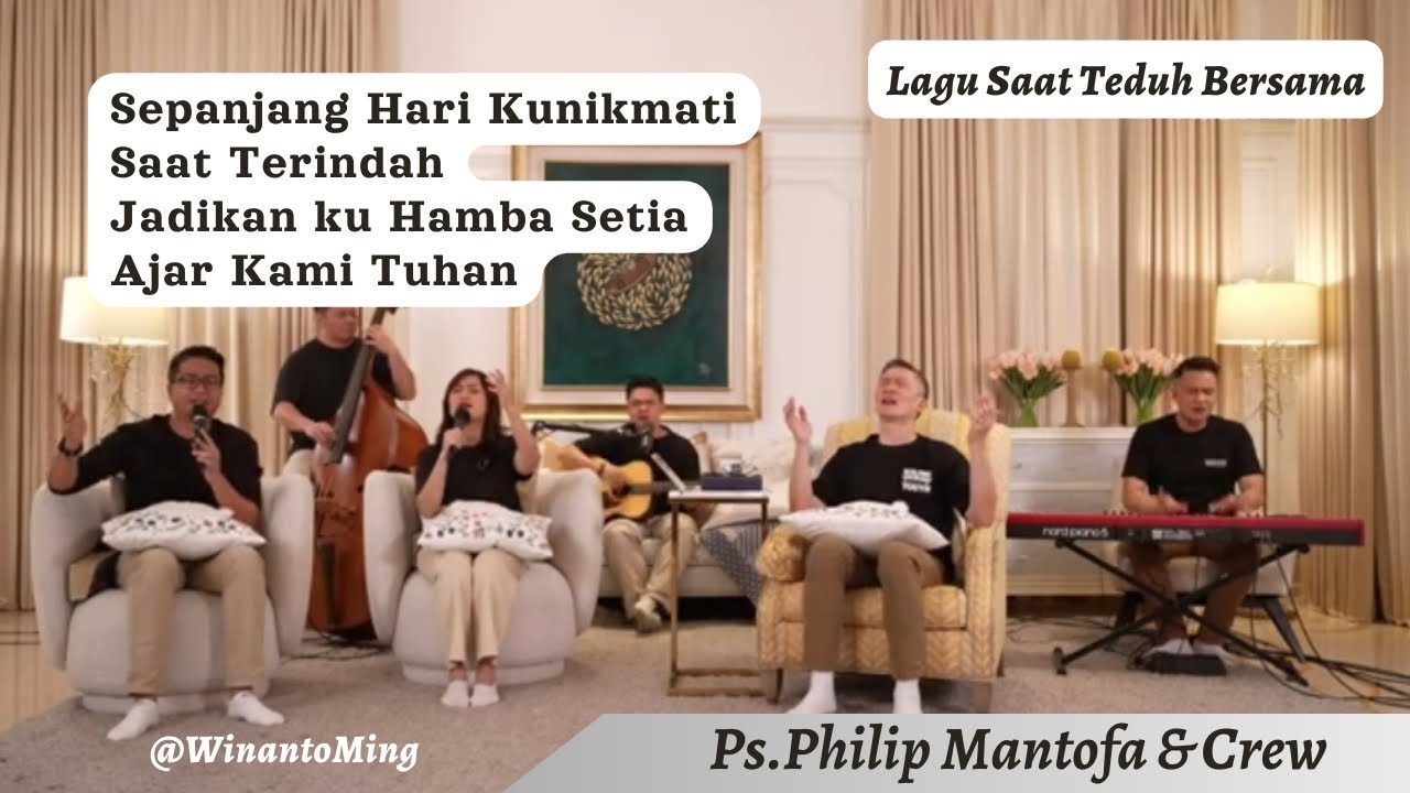 Lagu Saat Teduh Bersama, 15 Januari 2025, Ps. Philip Mantofa & Crew.