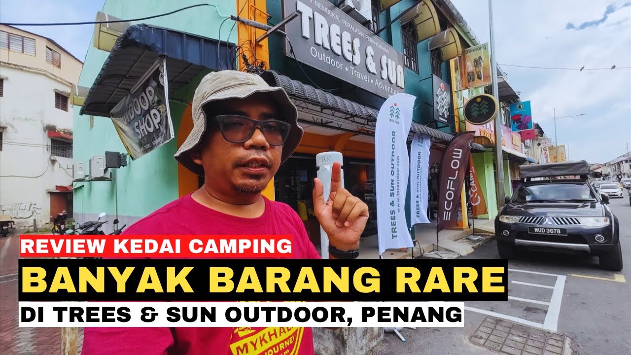 Review Kedai Camping: BANYAK BARANG RARE di Trees & Sun Outdoor, Penang #mykhalishjourney