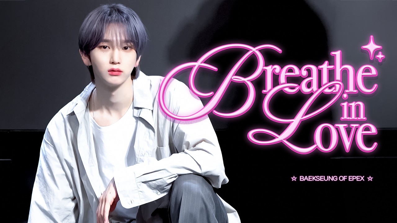 240425 Breathe in Love 백승(이펙스) 직캠 4K Focused