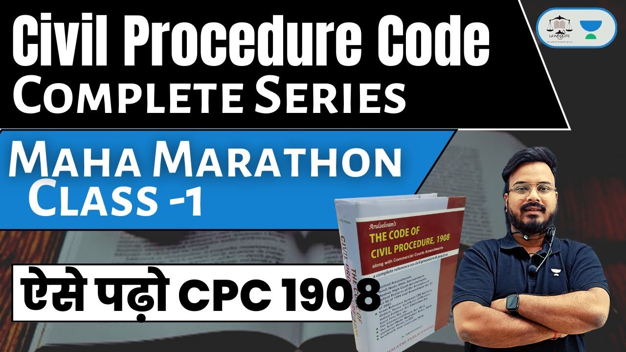 CPC 1908 Marathon Class : Complete Civil Procedure Code 1908 Lecture : Section 1 To 158 CPC 1908