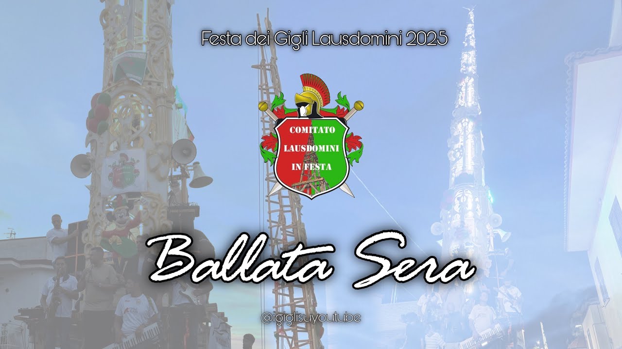 LAUSDOMINI 2025 - COMITATO LAUSDOMINI IN FESTA - BALLATA SERA  - ORGOGLIO LAUSDOMINESE 