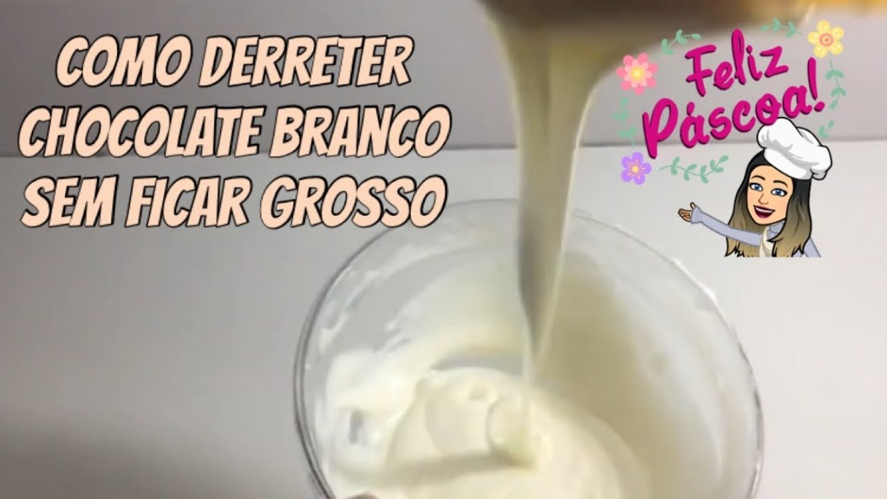[URGENTE] Como derreter chocolate branco sem ficar pastoso  | Venda muito na Páscoa 2023