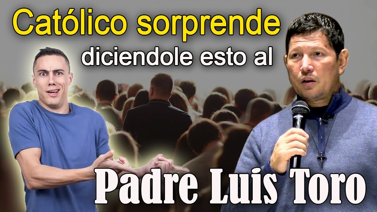 CATÓLICO le dice en la cara al PADRE LUIS TORO usted esta actuando como los PROTESTANTES y esto paso