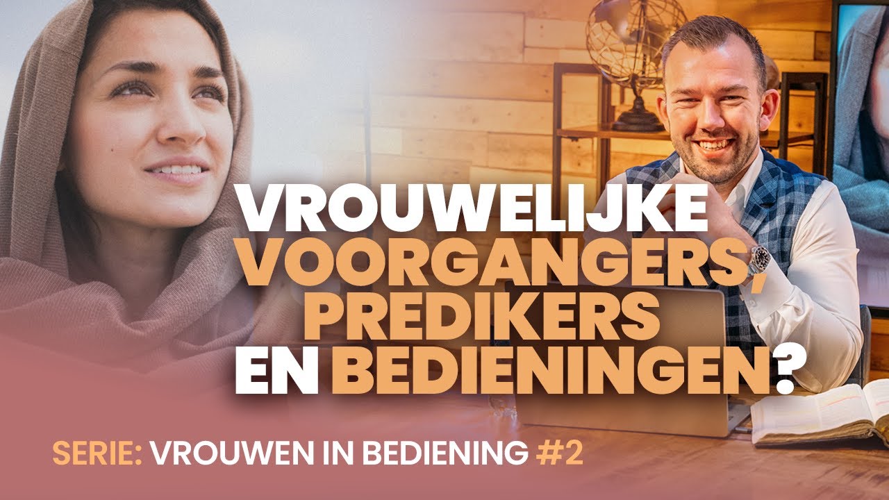 Vrouwen in de bediening#2:Vrouwelijke voorgangers, predikers en bedieningen-TomdeWal@VoiceofFaith