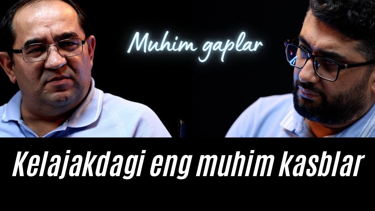 Kelajakdagi eng muhim kasblar qaysilar? | Muhim gaplar | 