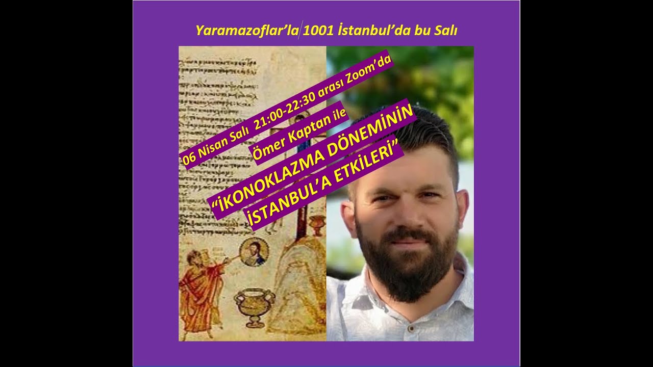 İKONOKLAZMA DÖNEMİ'NİN İSTANBUL'A ETKİLERİ ÖMER KAPTAN