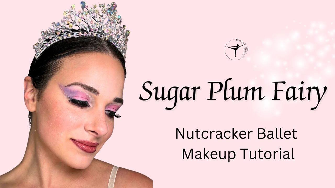 Sugar Plum Fairy Makeup Tutorial: Perfect Your Nutcracker Ballet Stage Makeup