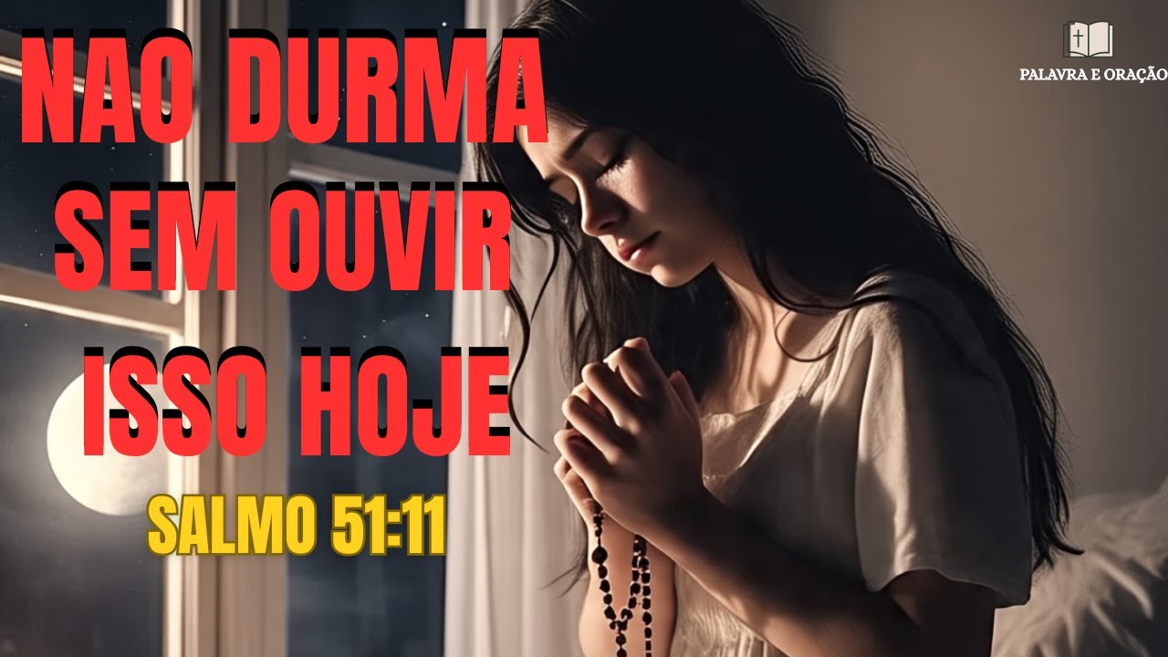 “Sinta a Presença de Deus AGORA!” Ouça Esta Oração Antes de Dormir e