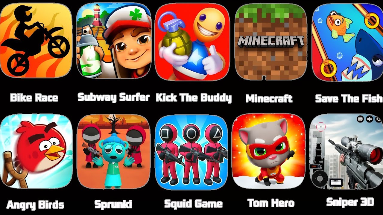 Sprunki,Minecraft,Fishdom,Tom Heros,Subway Surfers,Squid Game,Kick The Buddy,Save The Fish