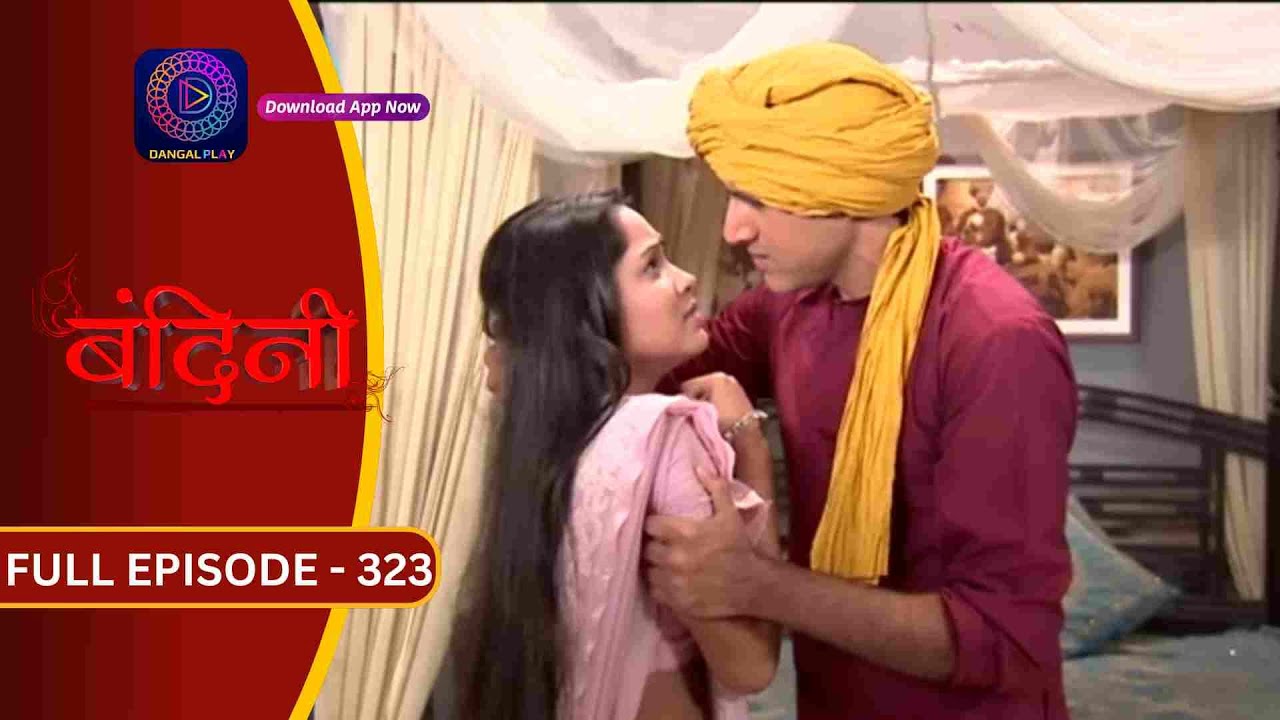 Bandini | Full Episode - 323 | बंदिनी | Dangal2