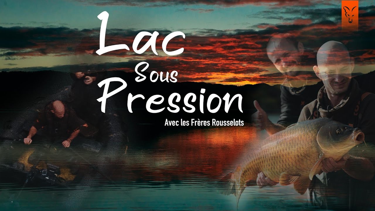 LAC SOUS PRESSION // Frères Rousselots | Pêche à la Carpe FOX TV