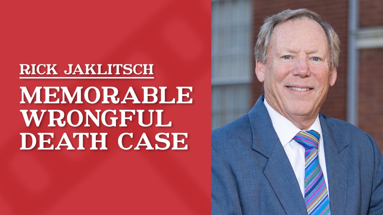 Memorable Wrongful Death Case | Rick Jaklitsch